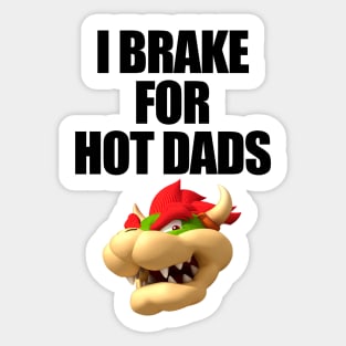 i brake for hot dads Sticker